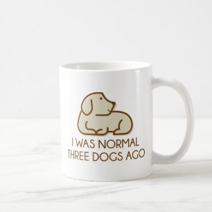 Jag Var Normal För Tre Hundar Sedan Kaffemugg