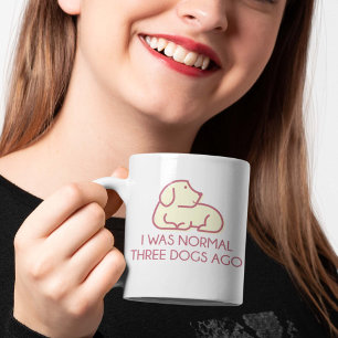 Jag var normal för tre Hundar sen Kaffemugg