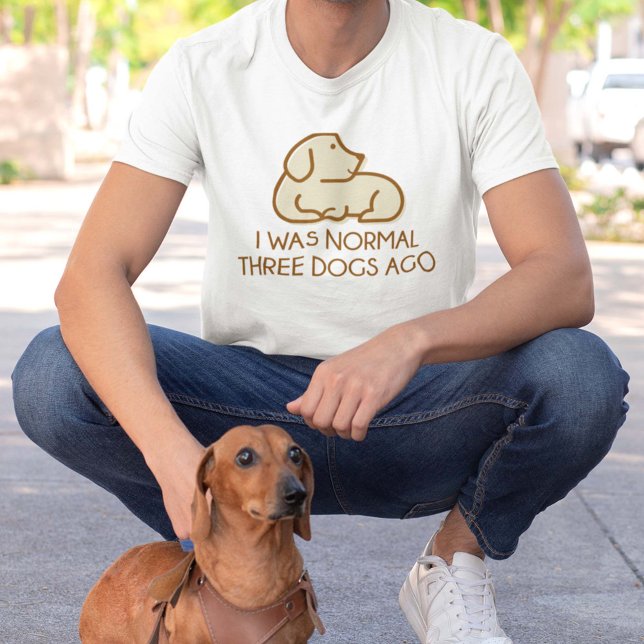 Jag var normal för tre Hundar sen T Shirt (I Was Normal Three Dogs Ago T-Shirt)
