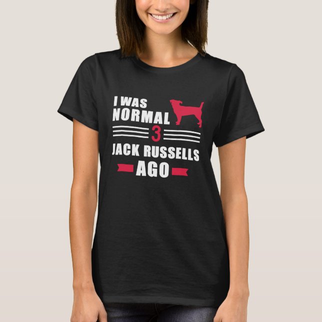 Jag var normal för tre Jackar sen 2 T Shirt (Framsida)