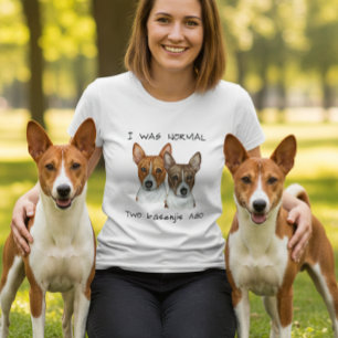 Jag Var Normal För Två Basenjis Sedan Vattenfärg T Shirt