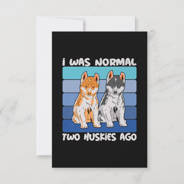 Jag var normal för två Huskies Ago | Shiba Hund | Inbjudningar (Framsida)