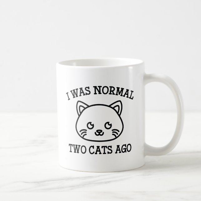 Jag var normal för två katter sedan kaffemugg (Höger)