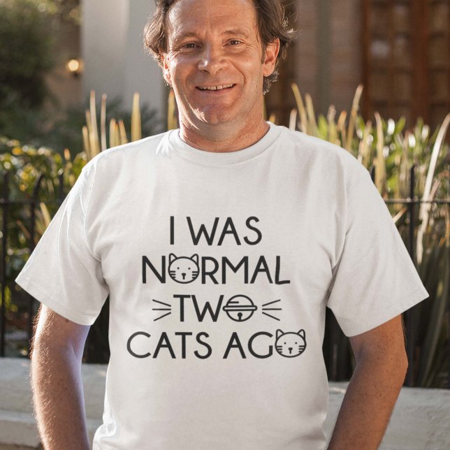 Jag var normal för två katter sedan t shirt (I Was Normal Two Cats Ago T-Shirt)