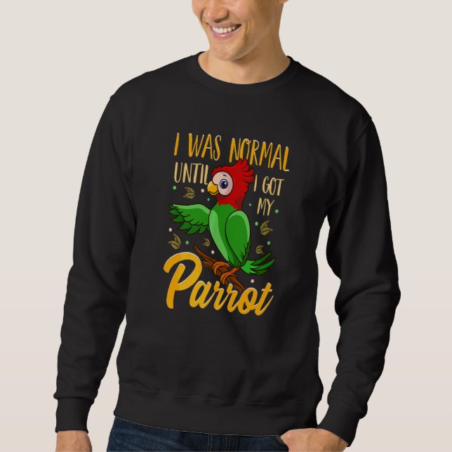 Jag var normal tills jag fick min papegojfågel     lång ärmad tröja (Framsida)