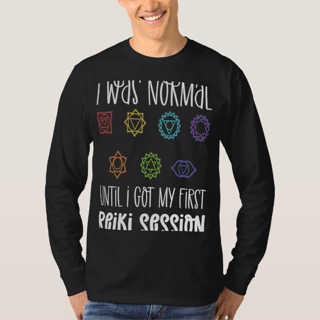 Jag var normal tills jag Har första Reiki-sessione T Shirt (Framsida)