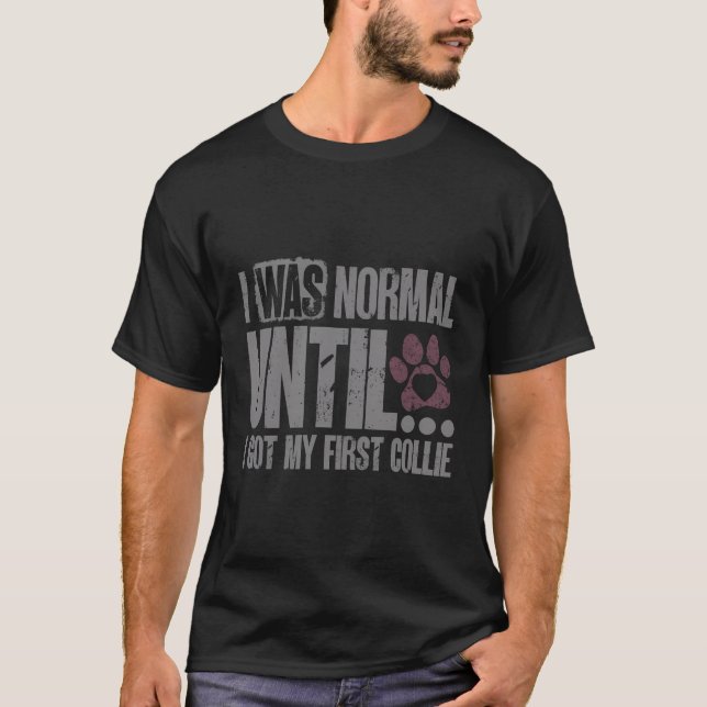 Jag var normal tills jag Har min första kollie Rol T Shirt (Framsida)