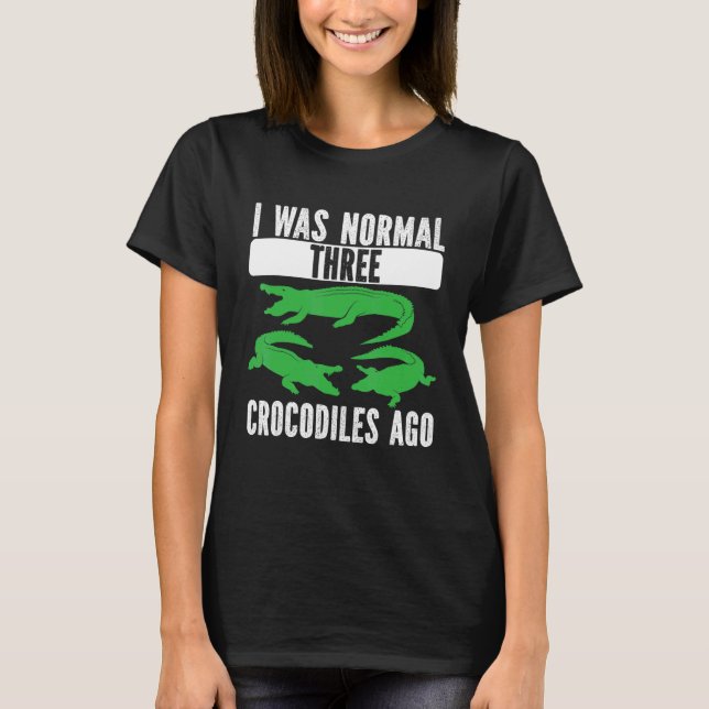 Jag var normal tre krokodiler Ago Crokodile Croc A T Shirt (Framsida)