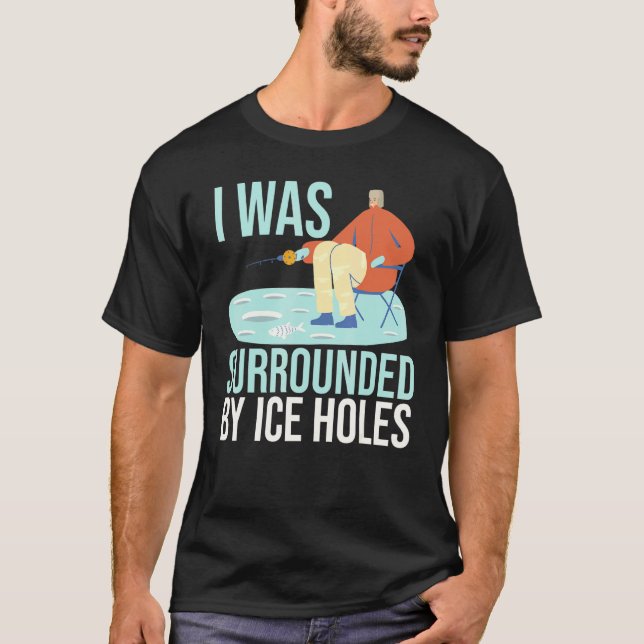 Jag var omgiven av ishål Lures bete fiske T Shirt (Framsida)