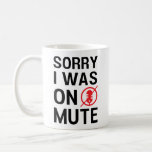 JAG VAR PÅ MUTE, FUNNY VIDEO-MÖTEN KAFFEMUGG<br><div class="desc">Arbeta hemifrån,  med,  roligt att du är på tyst, </div>