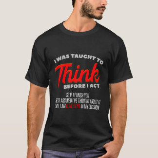 Jag var på Tänka innan jag gick i Sarcasm I T Shirt