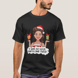 Jag var så Bra Santa Came Twice Naughty Dirty Chri T Shirt