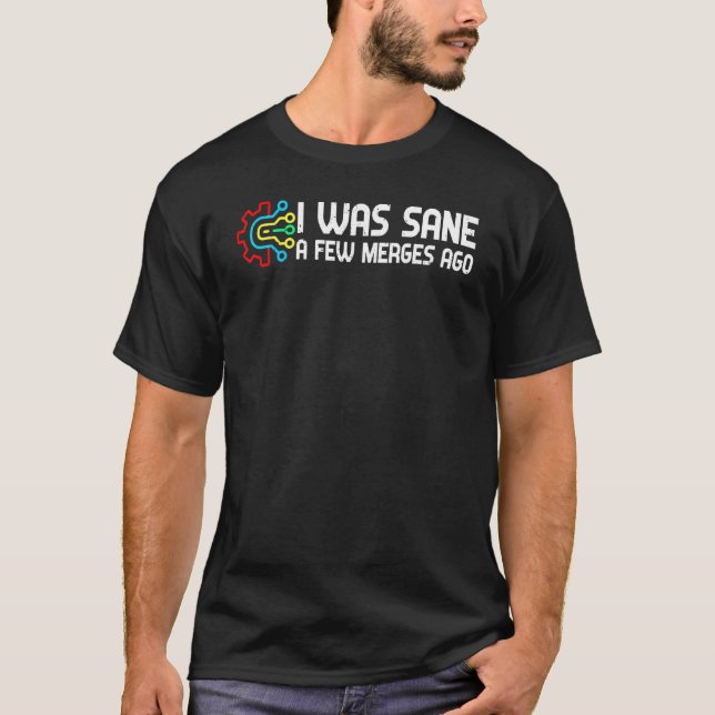 Jag var Sane Few Merges Ago Programmer Joke Progra T Shirt (Framsida)