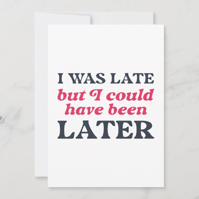 Jag Var Sen Men Jag Kunde Ha Blivit Senare Tack Kort (Framsida)