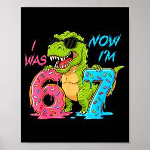 Jag Var Sex Nu Är Jag Sju T-Rex Dinosaurie 67 Meme Poster