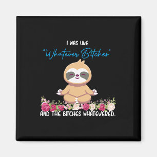Jag Var Som Vilken Som Helst Tee Sloth Yoga Medite Magnet