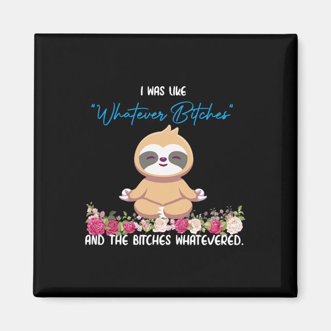 Jag Var Som Vilken Som Helst Tee Sloth Yoga Medite Magnet (Framsidan)