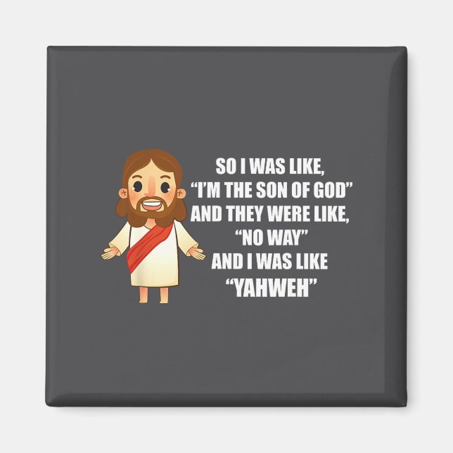 Jag var som Yahweh - Roligt Jesus Kristus Pun Skäm Magnet (Framsidan)