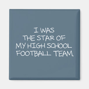 Jag var stjärnan i mitt high school-fotbollslag. magnet