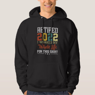 Jag var tillbaka 2022 och arbetade hela mitt liv f hoodie