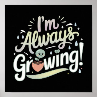 Jag växer alltid - Motiveringsanläggningen Poster 