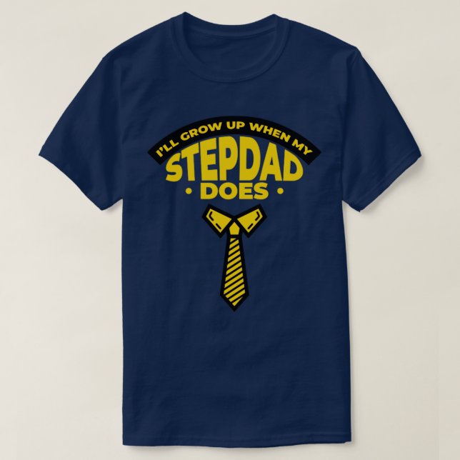 Jag växer upp när min styvpappa gör det t shirt (Design framsida)