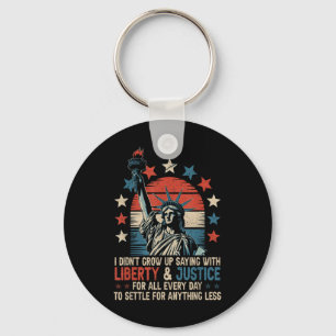 Jag växte inte upp med Liberty & Justice Nyckelring