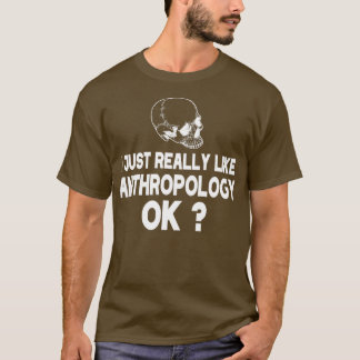 Jag Verkligen gillar antropologi. T Shirt