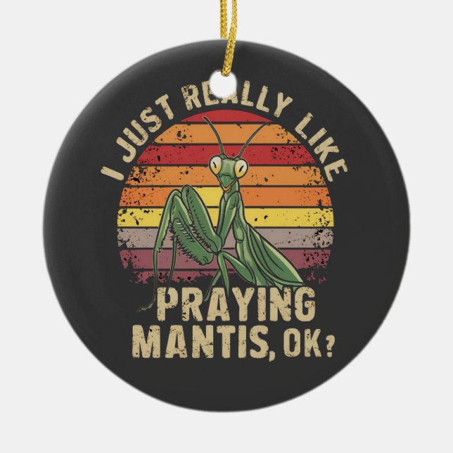 Jag Verkligen gillar att be Mantis Ok Insekt Retro Julgransprydnad Keramik (Framsidan)