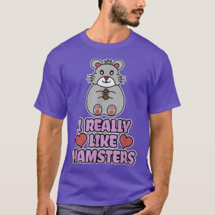 Jag Verkligen gillar Hamsters T Shirt