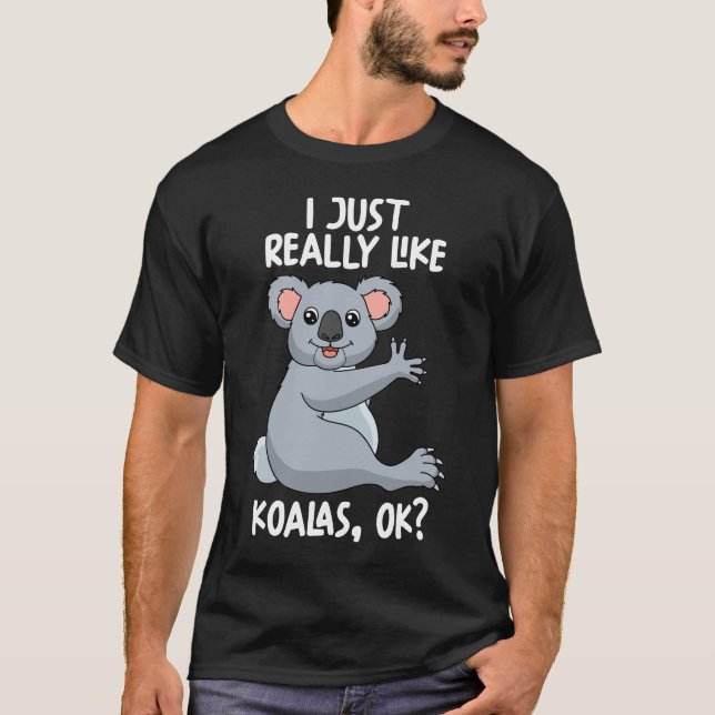 Jag Verkligen gillar Koalas OK T Shirt (Framsida)