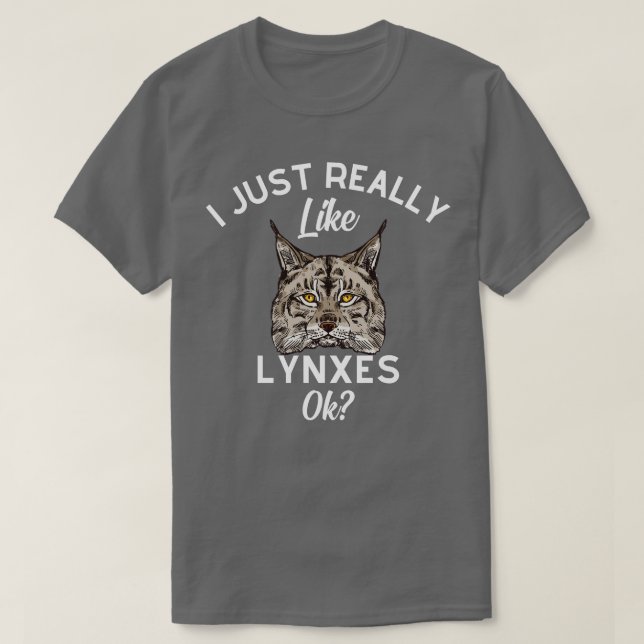 Jag Verkligen gillar Lynxes ok T Shirt (Design framsida)