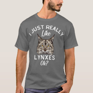 Jag Verkligen gillar Lynxes ok T Shirt