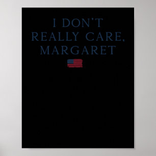 Jag Verkligen inte Margaret Poster