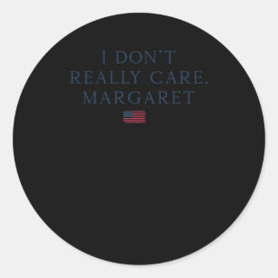 Jag Verkligen inte Margaret Runt Klistermärke