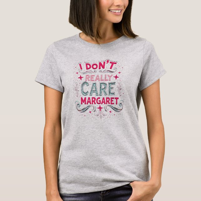 Jag Verkligen inte Margaret T-Shirt (Framsida)