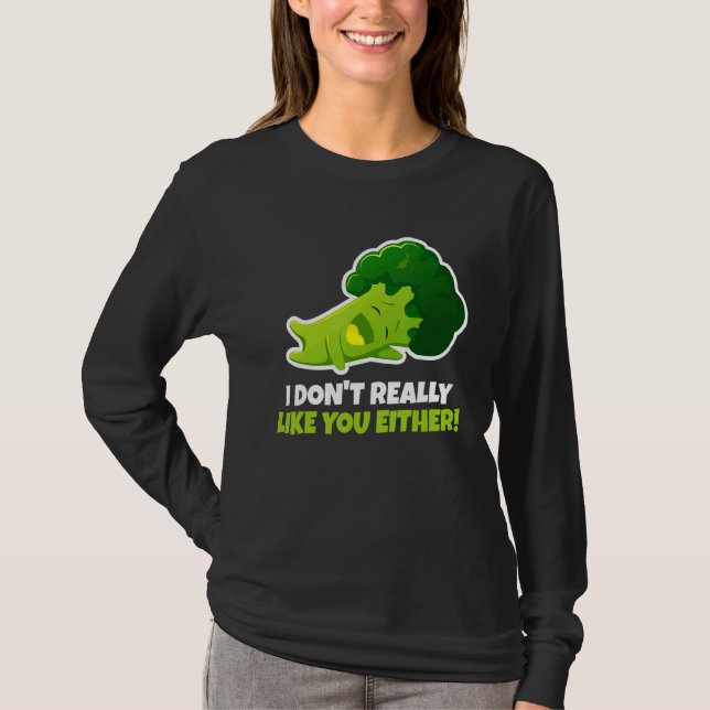 Jag Verkligen inte som du... antingen vegetable Pu T Shirt (Framsida)