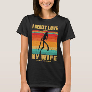 Jag Verkligen när min fru låter mig gå på spjutfis T Shirt