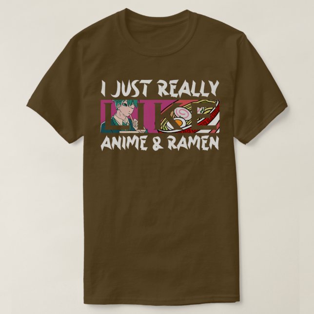 Jag Verkligen precis som Anime och Ramen Kawaii Ma T Shirt (Design framsida)