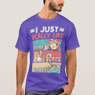 Jag Verkligen precis som animiskatten och Ramen Ka T Shirt