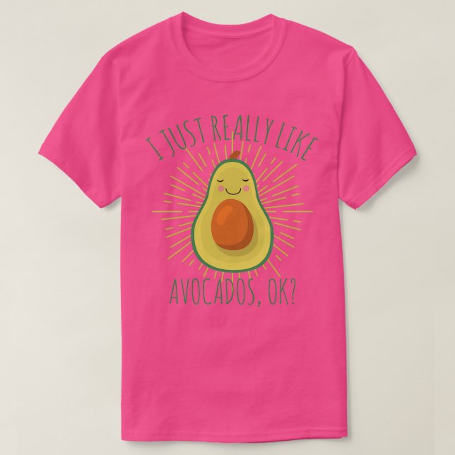 Jag Verkligen precis som Avocados 3 T Shirt (Design framsida)