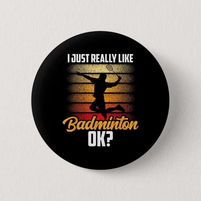 Jag Verkligen precis som Badminton Ok Match Team P Knapp (Framsida)