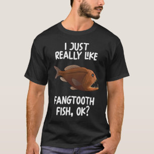Jag Verkligen precis som Fangtooth Fish T Shirt