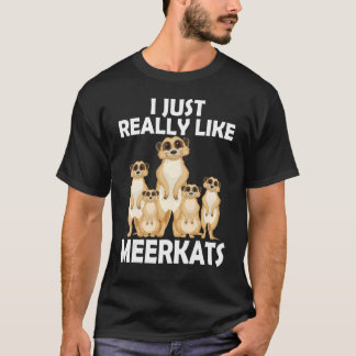 Jag Verkligen precis som Meerkats Shark Mammal Sur T Shirt