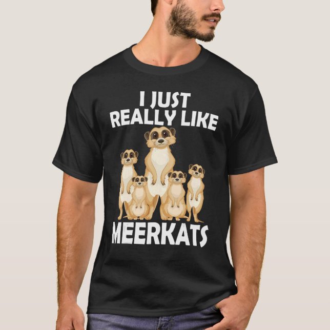 Jag Verkligen precis som Meerkats Shark Mammal Sur T Shirt (Framsida)