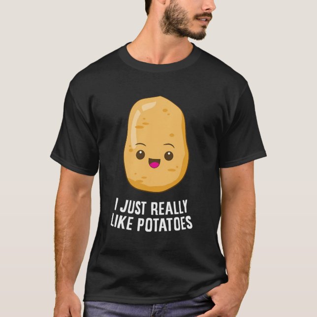 Jag Verkligen precis som potatis potatis, vegetabi T Shirt (Framsida)