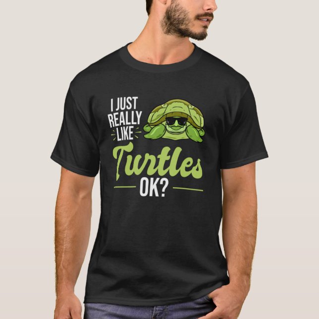 Jag Verkligen precis som sköldpaddor - Sea Turtle  T Shirt (Framsida)