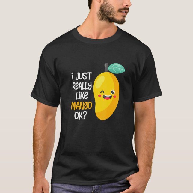 Jag Verkligen som Mango Ok Fruit Summer Mango T Shirt (Framsida)