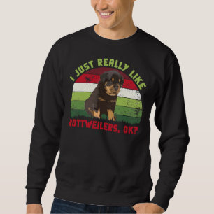 Jag Verkligen som Rottweilers... Lång Ärmad Tröja