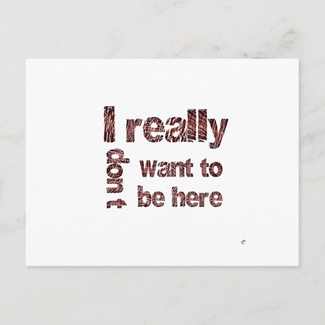 Jag Verkligen vill inte vara här Vykort (Framsida)